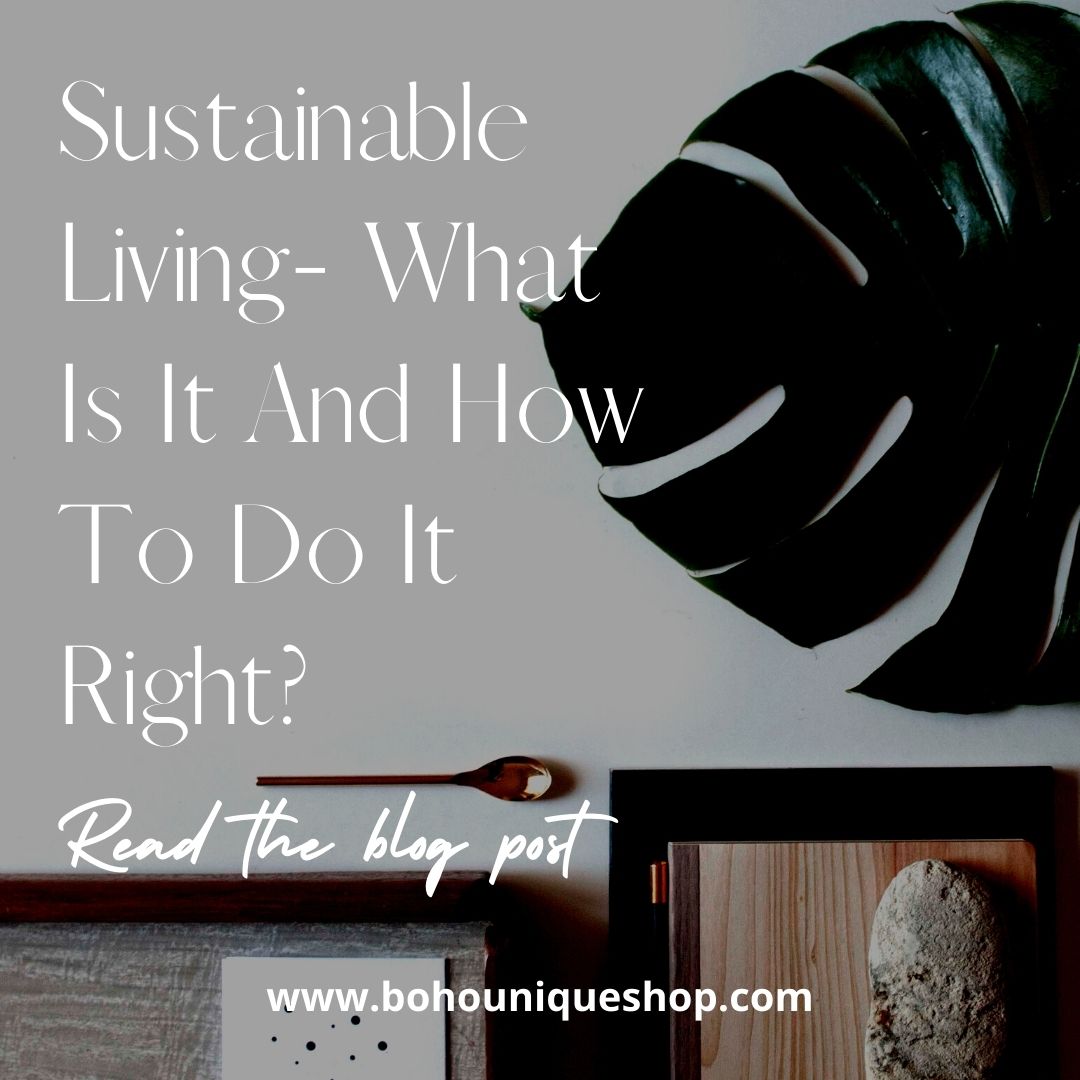Sustainable Living- What Is It And How To Do It Right?