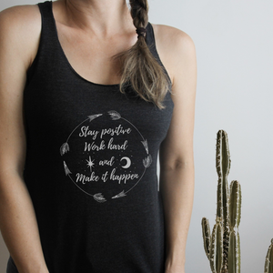 Stay Positive, Work Hard and Make It Happen Tank Top