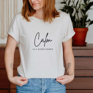 Calm is a Super-Power Yoga T-shirt