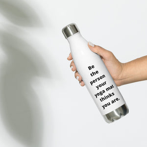 Be The Person Your Yoga Mat Thinks You Are Water Bottle
